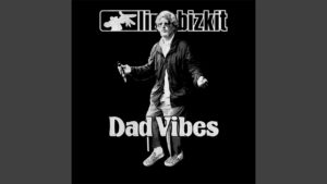 Limp Bizkit – Dad Vibes